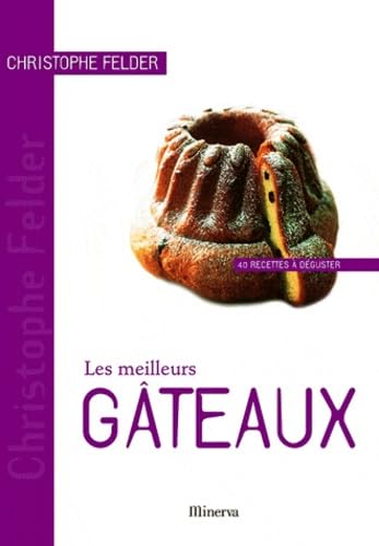 Les meilleurs gâteaux: 40 recettes à déguster 9782830710625