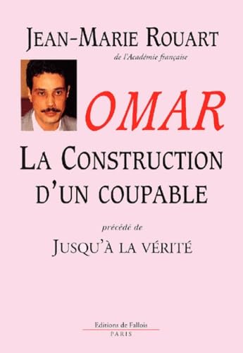 Omar. La Construction D'Un Coupable Precede De Jusqu'A La Verite 9782877062152