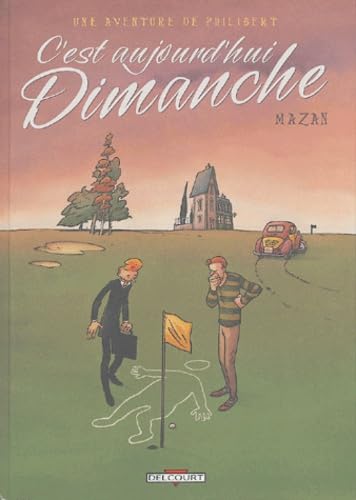 Une aventure de Philibert, tome 2 : C'est aujourd'hui dimanche 9782840559177