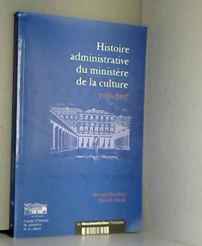 Histoire administrative du ministère de la culture 1959-2002 9782110052827