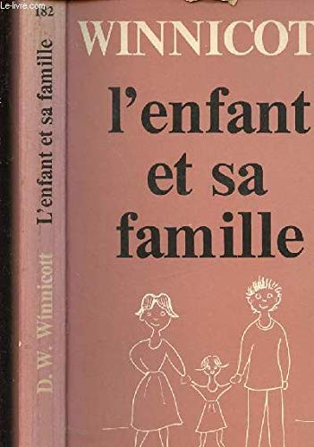 L'ENFANT ET SA FAMILLE - LES PREMIERS RELATIONS - COLLECTION PETITE BIBLIOTHEQUE N°182 9782228318242