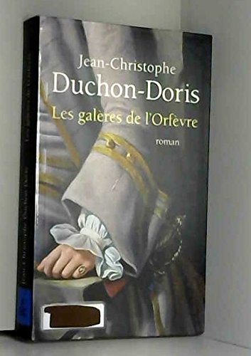 Les galères de l'Orfèvre [Relié] by Duchon-Doris, Jean-Christophe 9782702896365