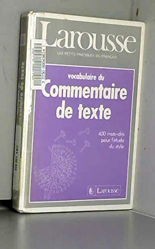 Vocabulaire Du Commentaire De Texte. 400 Mots-Cles Pour L'Etude Du Style 9782038000153