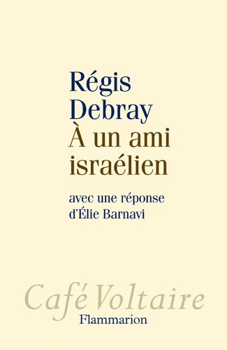 À un ami israélien: avec une réponse d'Élie Barnavi 9782081221215