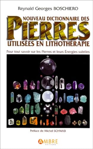 Nouveau dictionnaire des pierres utilisées en lithothérapie 9782846390040