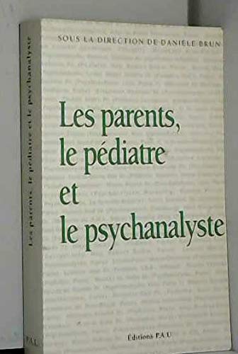 Les parents, le pédiatre et le psychanalyste 9782909566184