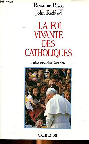 La foi vivante des catholiques 9782227470071