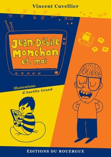 Jean-Débile Monchon et moi 9782841568741
