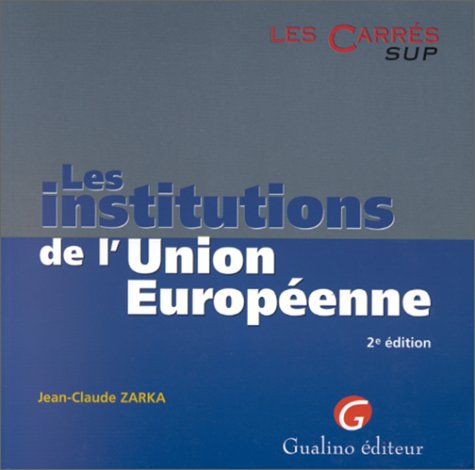 Les Institutions De L'Union Europeenne. 2eme Edition 9782842001728