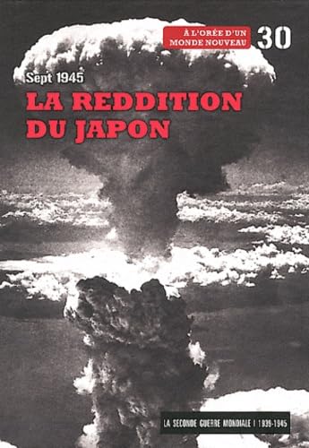 La reddition du Japon, sept 1945 - Volume 30. Avec Dvd-rom la victoire dans le Pacifique. 9788467485592