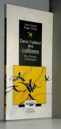 Dans l'odeur des collines ou De l'Olympe à Manosque 9782862271620