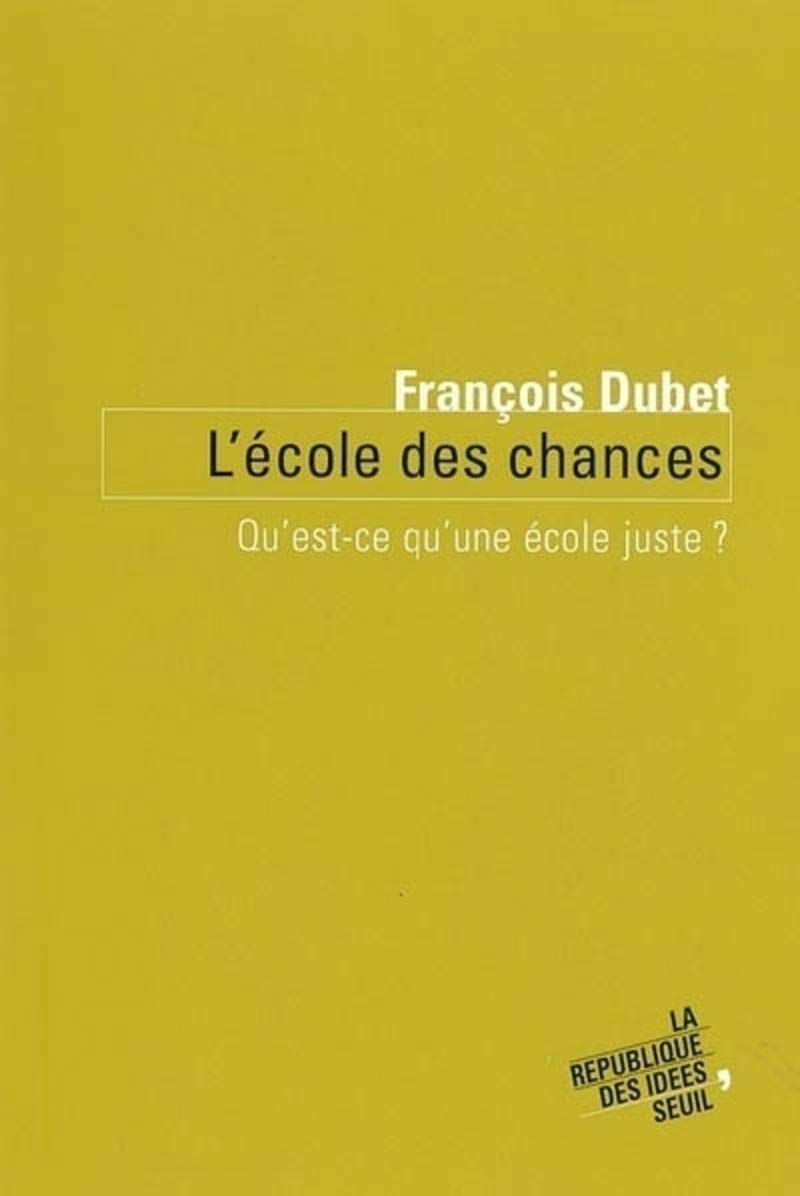L'Ecole des chances: Qu'est-ce qu'une école juste ? 9782020685795