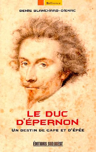 Duc D'Epernon (Le) 9782817701646