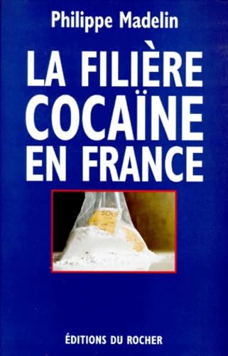 La filiere cocaïne en France 9782268020952