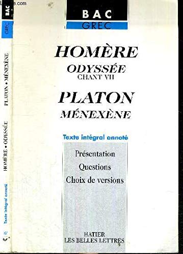 Homere odysse, VII, Platon Menexene, texte integral annoté 9782218017629