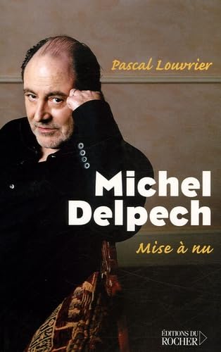 Michel Delpech: Mise à nu 9782268059778