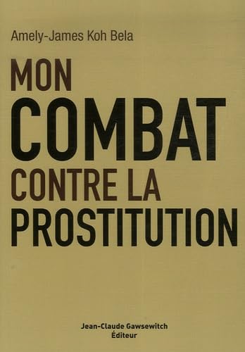 Mon combat contre la prostitution 9782350130880