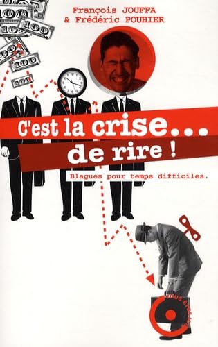C'EST LA CRISE ... DE RIRE 9782754014748