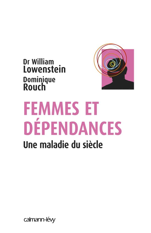 Femmes et dépendances: Une maladie du siècle 9782702137857