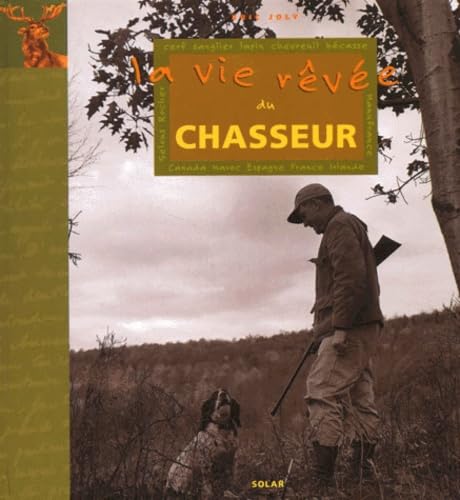 La Vie rêvée du chasseur 9782263029219