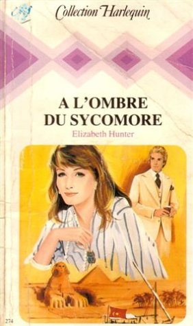 A l'ombre du sycomore : Collection : Collection harlequin n) 274 9782862593609