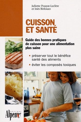 Cuisson et santé: La cuisson, c'est capital pour la santé 9782914923361