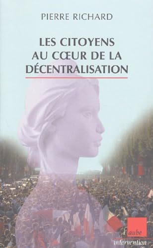 Les Citoyens au coeur de la décentralisation 9782876788442