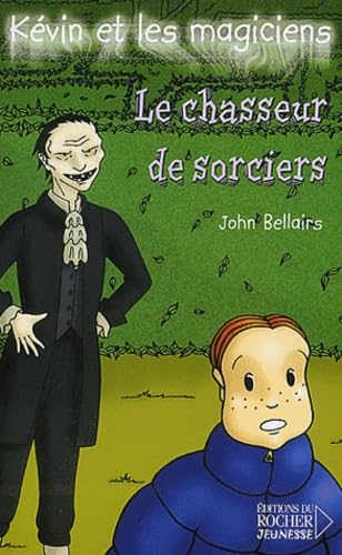 Kévin et les Magiciens, tome 5 : Le Chasseur de sorciers 9782268044590
