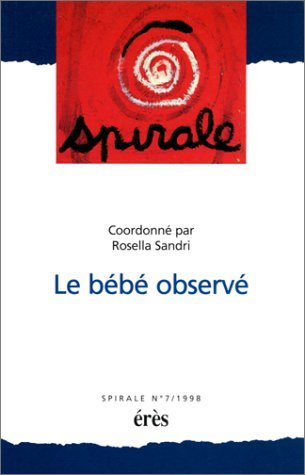 Le bébé observé. Spirale numéro 7 9782865865505