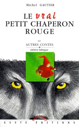 Le Vrai Petit Chaperon rouge et autres contes 9782910919788