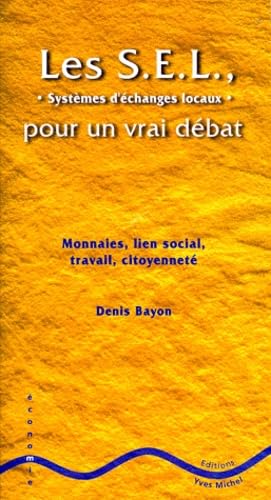 Sel : Pour un vrai débat: Monnaies, lien social, travail, citoyenneté 9782913492028