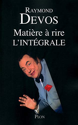 Matière à rire, nouvelle édition: L'intégrale 9782259241502