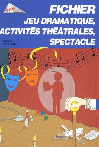 Fichier jeu dramatique, activités théâtrales, spectacle 9782906487369