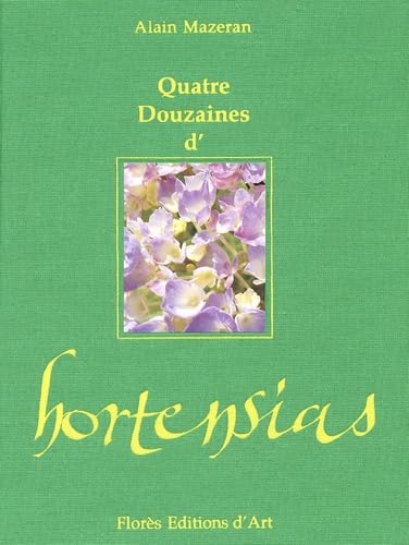 Quatre Douzaines D'Hortensias 9782743304423