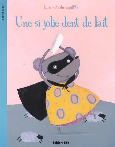 La Minute du Papillon : Une si jolie dent de lait ( périmé ) 9782244405353