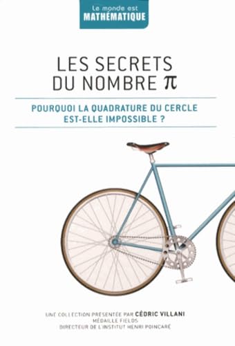Les secrets du nombre Pi: Pourquoi la quadrature du cercle est-elle impossible ? 9782823701043