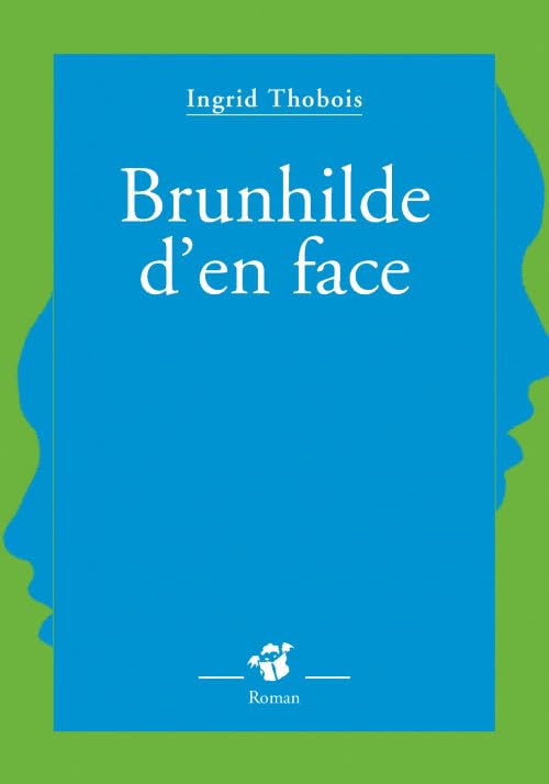 Brunhilde d'en face 9782364740655