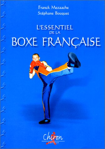 L'Essentiel de la boxe française 9782702706459