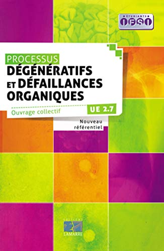 PROCESSUS DEGENERATIFS ET DEFAILLANCES ORGANIQUES: UE 2.7 9782757303245