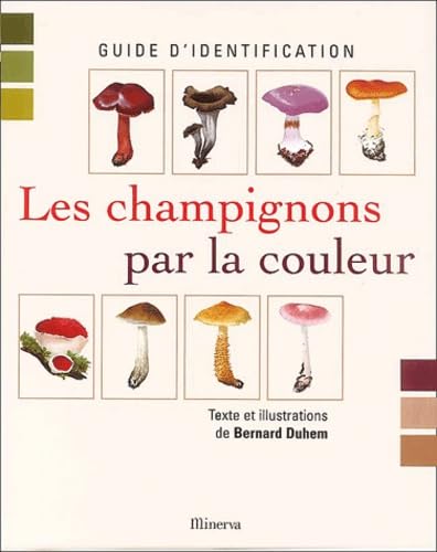 Les champignons par la couleur : Guide d'identification 9782830706710