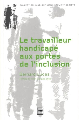 Le Travailleur handicapé aux portes de l'inclusion 9782706122699