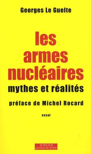 Les armes nucléaires: Mythes et réalités 9782742782659