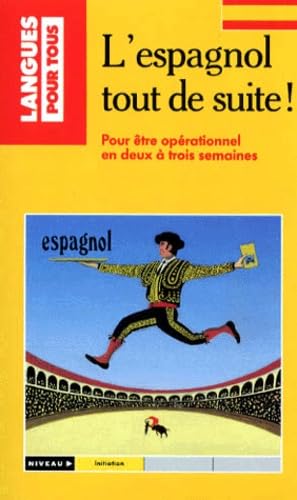 L'Espagnol Tout De Suite ! Pour Etre Operationnel En Deux A Trois Semaines 9782266050227