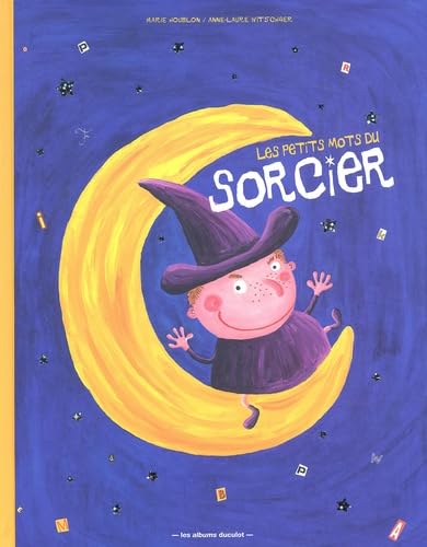 Les Petits Mots Du Sorcier 9782203565173