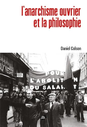 L'anarchisme ouvrier et la philosophie 9782351041697