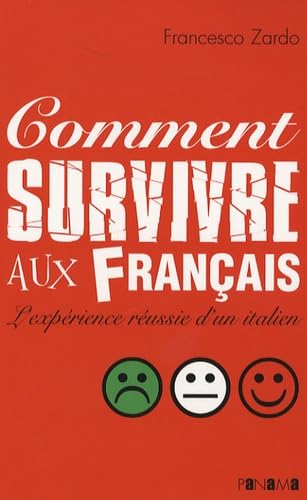 Comment survivre aux français: L'expérience réussie d'un Italien 9782755701111