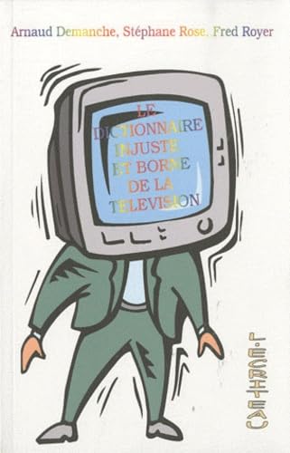 Le dictionnaire injuste et borné de la télévision 9782353030552