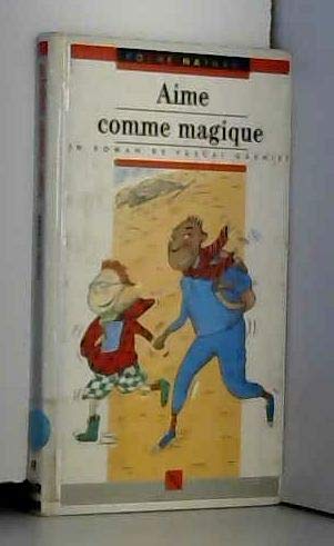 Aime comme magique 9782092041314