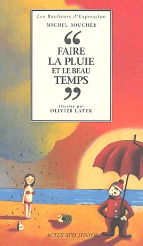 Faire La Pluie Et Le Beau Temps 9782742742929