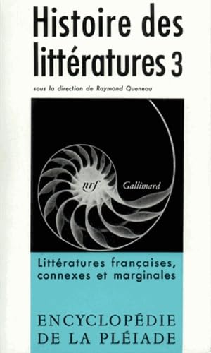 Histoire des littératures, tome 3 : Littératures françaises, connexes et marginales, suivi d'une Histoire de l'histoire de la littérature 9782070109272
